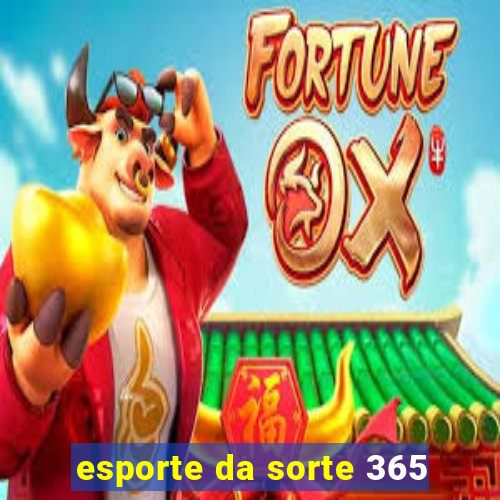 esporte da sorte 365